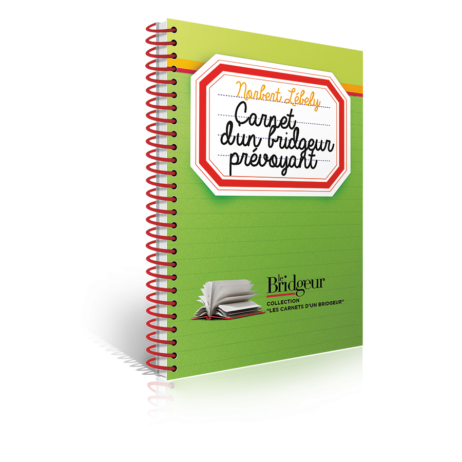 Carnet d’un bridgeur prévoyant