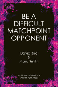 Be a Difficult Matchpoint Opponent