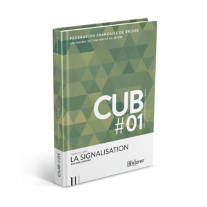 Cahier de l’Université du Bridge CUB 1 : La Signalisation