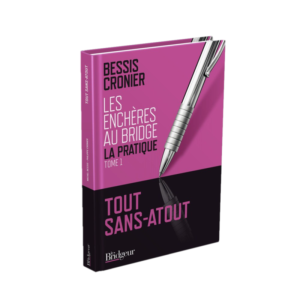 Les Enchères au bridge La pratique Tome 1
