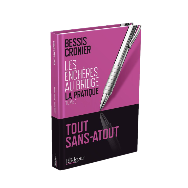 Les Enchères au bridge La pratique Tome 1