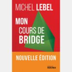 Mon Cours de Bridge – Nouvelle édition