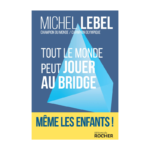 Tout le Monde Peut Jouer au Bridge