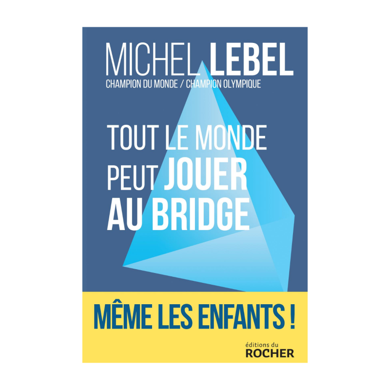 Tout le Monde Peut Jouer au Bridge